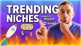 Trending Niches #26 - Merch by Amazon & Redbubble Print on Demand Research
