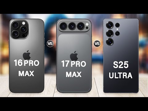 iPhone 17 Pro Max Vs Samsung S25 Ultra Vs iPhone 16 Pro Max | Which is Better?