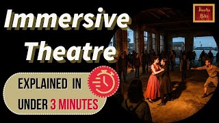 Immersive Theatre Explained | When the Audience Becomes the Cast