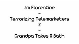 Jim Florentine - Grandpa Takes A Bath (Prank Call)