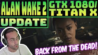 Alan Wake 2 Fixed for Old GPUs! | GTX 1080 and Titan X (Maxwell)