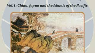 The World’s Story V I: China, Japan and the Islands of the Pacific by Eva March TAPPAN Part 1/3
