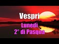 Preghiera dei Vespri, LUNEDÌ 25 APRILE San Marco 2° di Pasqua