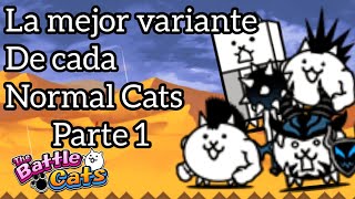 La mejor variante de cada normal cats 🌟 Parte 1-The Battle Cats