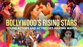 Bollywood's Rising Stars | Young Actors and Actresses Making Waves | Film Folks