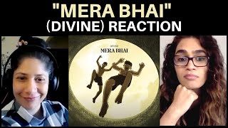 MERA BHAI (DIVINE) REACTION!!