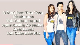 Galat Baat Hai Full Song with Lyrics | Main Tera Hero | Varun Dhawan, Ileana D'Cruz