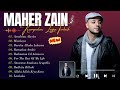 Maher Zain Full Album 2024 💙 Lagu Populer Maher Zain 🔆 Maher Zain and His Inspiring Message