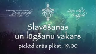 Slavēšanas un lūgšanu vakars          31.01.2025