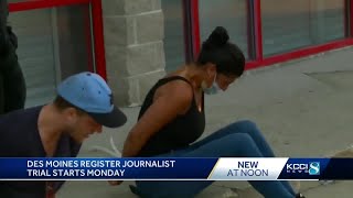 Des Moines Register reporter faces trial over charges at protest