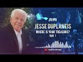 Where Is Your Treasure?  Part 1 | Jesse Duplantis