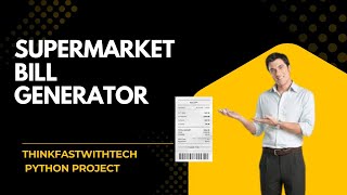 Python project | Super Market Bill Generator