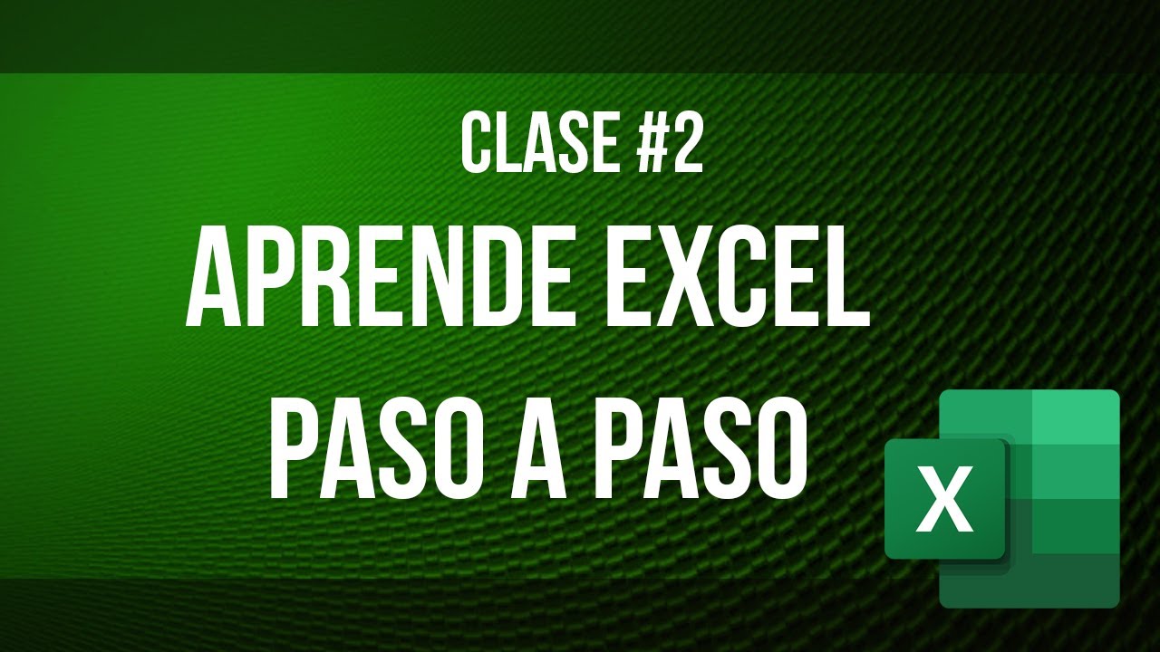 Aprende Excel Desde Cero Paso A Paso - Clase 2 - YouTube