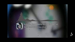 ELEPS - Farad (Rarity Vrymer ZH Remix)