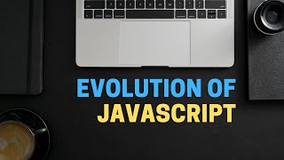 Introduction to JavaScript: History and Evolution