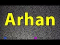 How To Pronounce Arhan