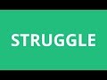 How To Pronounce Struggle - Pronunciation Academy