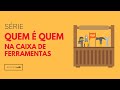 Quem é Quem na Caixa de Ferramentas!