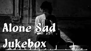 💔 Best Mood Off Song 💔 Alone Sad Jukebox  💔Heart Touching Song 💔