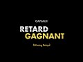 CANAL+ - Retard Gagnant