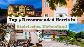Top 5 Recommended Hotels In Steirisches Zirbenland | Best Hotels In Steirisches Zirbenland