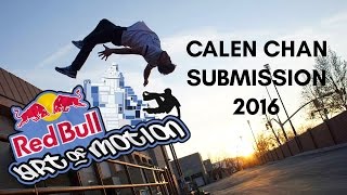 Calen Chan - Red Bull Art of Motion Submission 2016