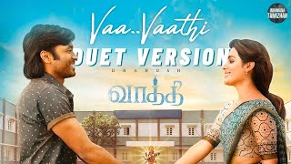 Vaa Vaathi Duet Version | Dhanush | GV Prakash Kumar | Swetha Mohan | Venky Atluri | Vaathi