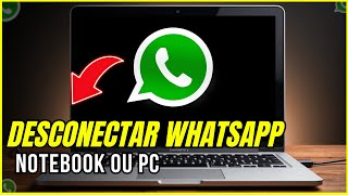 Como DESCONECTAR o WhatsApp do Notebook ou PC