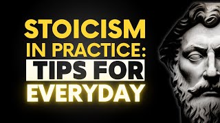 How to Apply Stoicism in Your Daily Life: Practical Tips