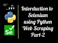 Selenium using Python, Web Scraping, Part 2 || Automate boring stuff