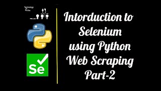 Selenium using Python, Web Scraping, Part 2 || Automate boring stuff