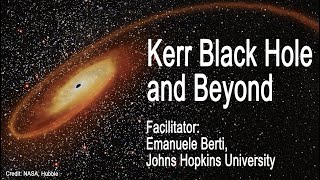 Kerr Black Holes \u0026 Beyond