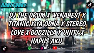 DJ THE DRUM X WENABEST X TITANIC X YA ODNA X STEREO LOVE X GODZILLA X UNITY X HAPUS AKU - BREAKFUNK