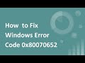 How to Fix Windows Error Code 0x80070652