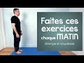 Faites ces exercices chaque matin (énergie et souplesse)