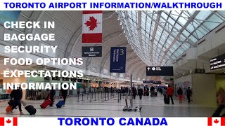 TORONTO CANADA AIRPORT INFORMATION AND WALKTHROUGH - CHECK IN - BAGGAGE - SECURITY - EXPECTATIONS