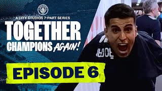 MAN CITY DOCUMENTARY SERIES 2021/22 | EPISODE 6 OF 7 | Together: Champions Again!