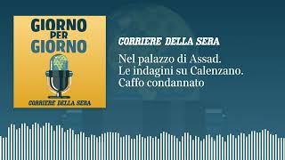 Nel palazzo di Assad. Le indagini su Calenzano. Caffo condannato