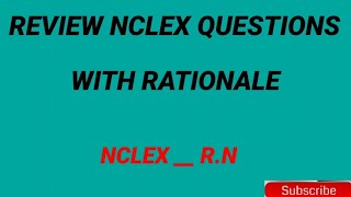 NCLEX _ RN EXAM QUESTIONS WITH RATIONALE 2022// NCLEX RN recent practice questions.