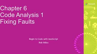 Chapter 6 Code Analysis 1: Fixing Faults