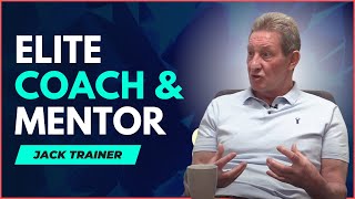 The Journey Of Becoming An Elite Coach Educator: Jack Trainer