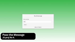 Beginner Projects - HTML, CSS, & JavaScript - Pass the Message