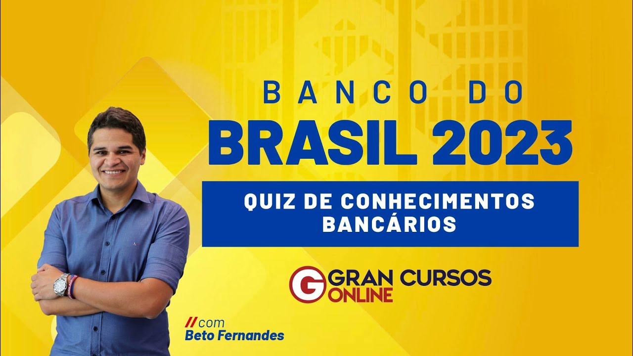 Concurso Banco Do Brasil - Quiz De Conhecimentos Bancários Com Beto ...