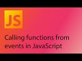 JavaScript 2021 Tutorial 9 - Calling functions from events