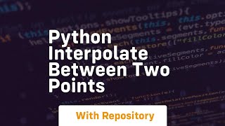 python interpolate between two points
