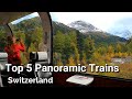 Top 5 Most Beautiful Panoramic Trains in Switzerland