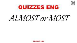 almost or most (04) - Quizzes Eng