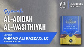 SYARAH AQIDAH WASITHIYAH | Ustadz Ahmad Ali Razzaq, Lc.