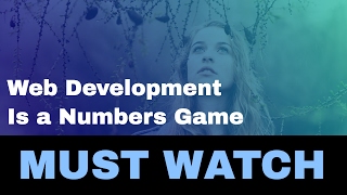 Web Development is a numbers game