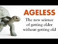 Ageless: The new science of getting older without getting old